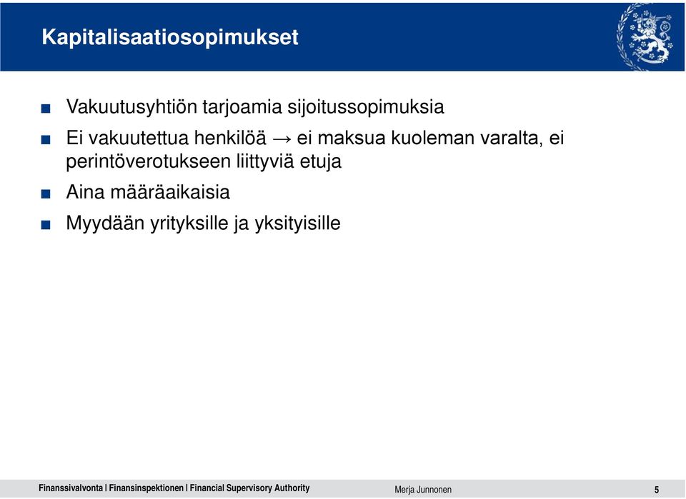 kuoleman varalta, ei perintöverotukseen liittyviä etuja