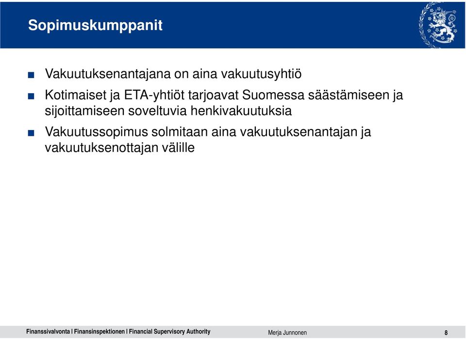 sijoittamiseen soveltuvia henkivakuutuksia Vakuutussopimus