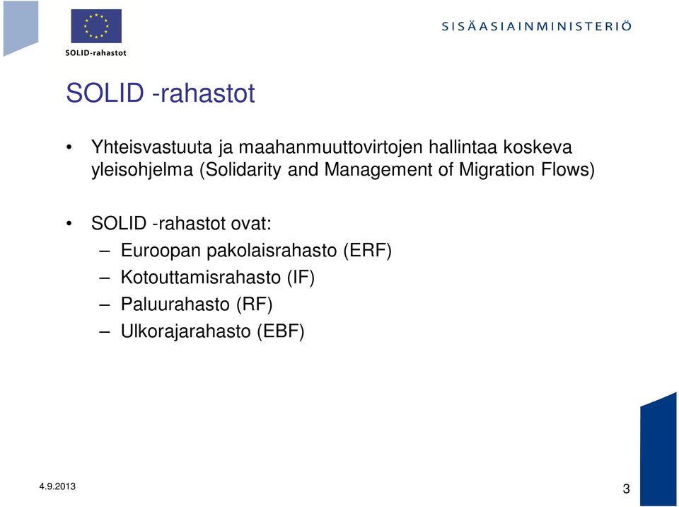 Flows) SOLID -rahastot ovat: Euroopan pakolaisrahasto (ERF)