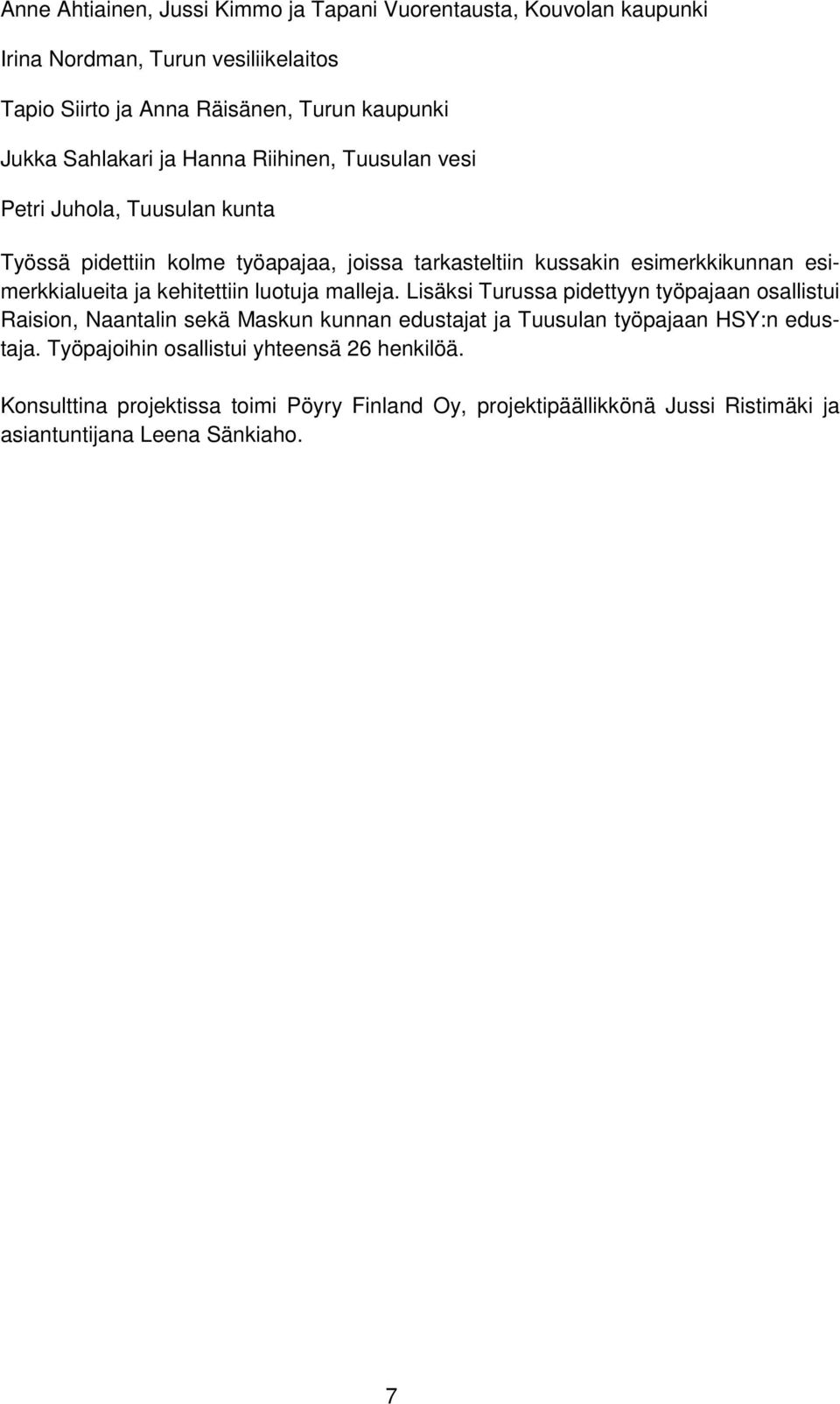 esimerkkialueita ja kehitettiin luotuja malleja.