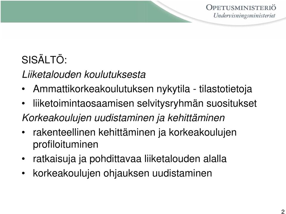 uudistaminen ja kehittäminen rakenteellinen kehittäminen ja korkeakoulujen