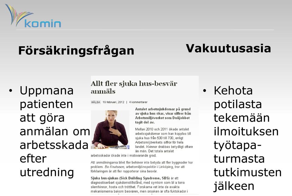 efter utredning Kehota potilasta tekemään