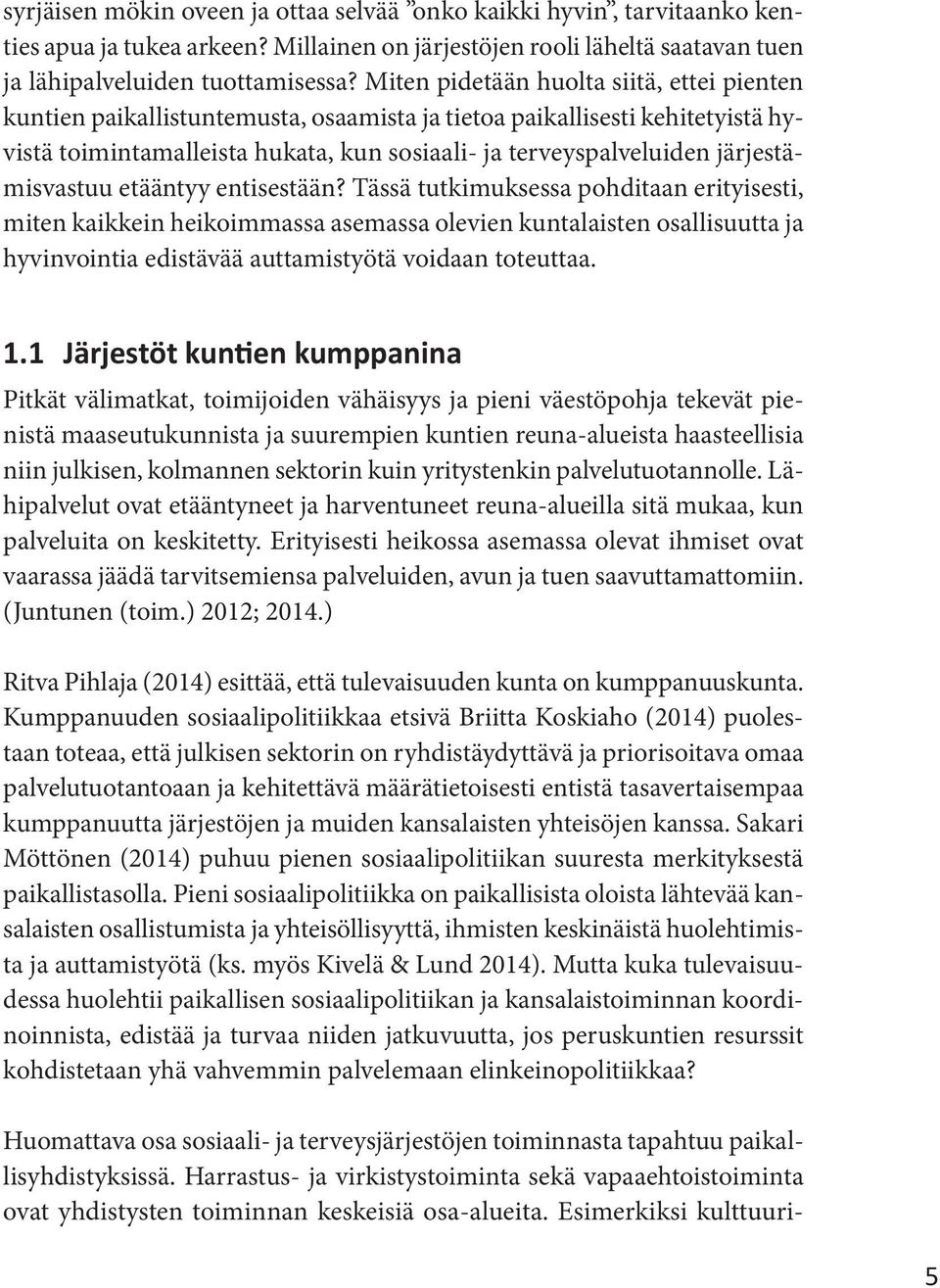 järjestämisvastuu etääntyy entisestään?