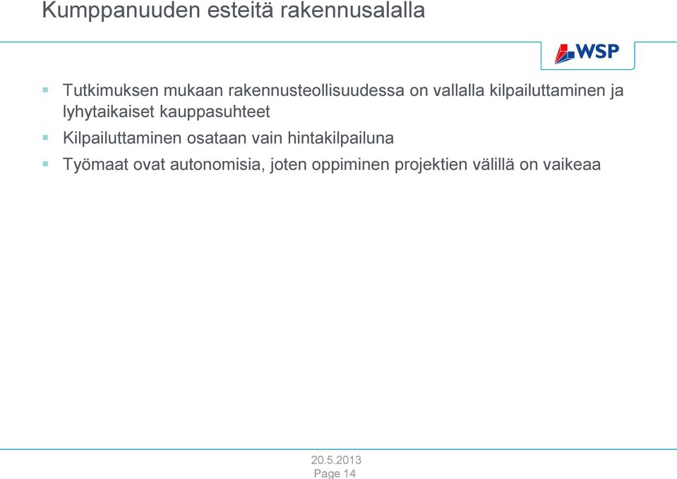 lyhytaikaiset kauppasuhteet Kilpailuttaminen osataan vain