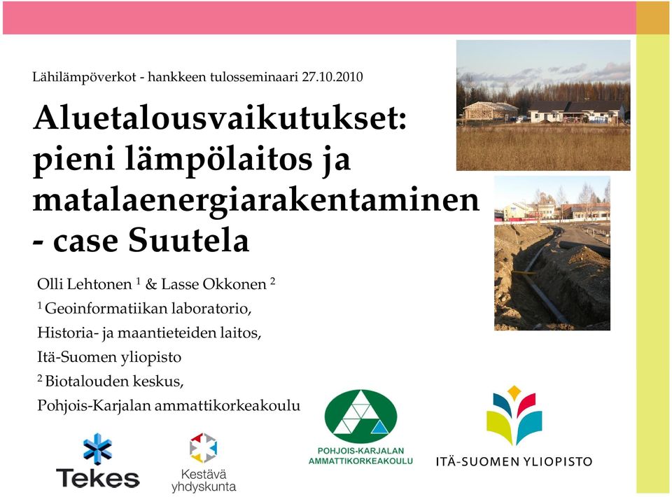 case Suutela Olli Lehtonen 1 & Lasse Okkonen 2 1 Geoinformatiikan laboratorio,