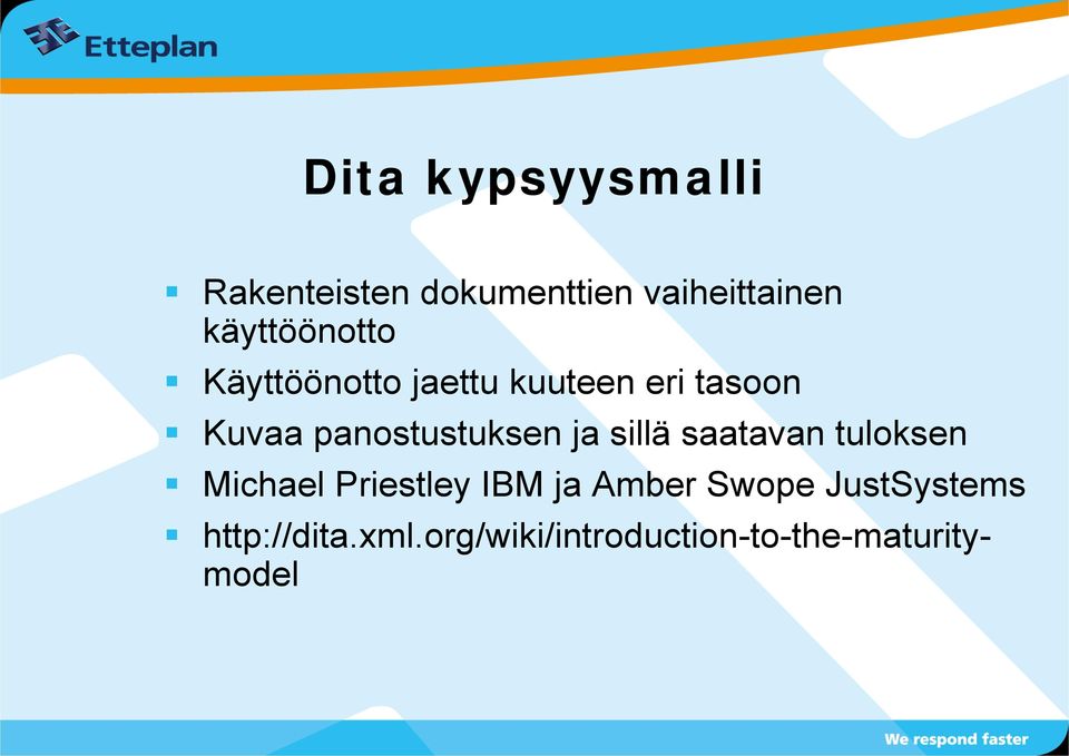 panostustuksen ja sillä saatavan tuloksen Michael Priestley IBM ja