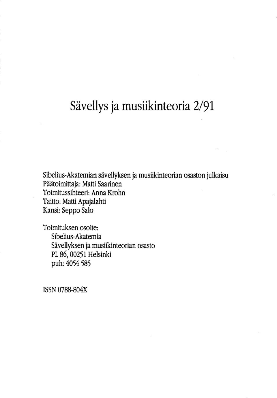 Taitto: Matti Apajalahti Kansi: Seppo Salo Toimituksen osoite: Sibelius-Akatemia