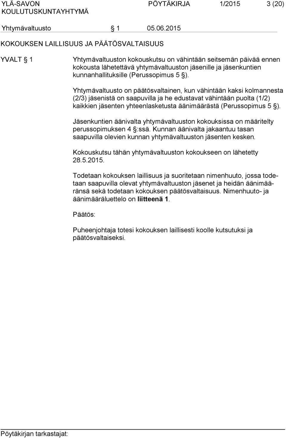 tuksille (Perussopimus 5 ).
