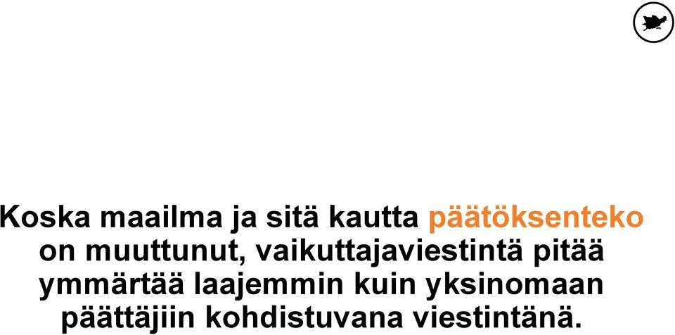 vaikuttajaviestintä pitää ymmärtää