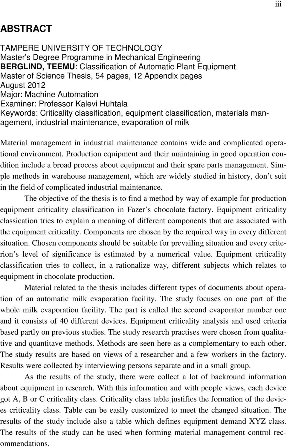 evaporation of milk Material management in industrial maintenance contains wide and complicated operational environment.