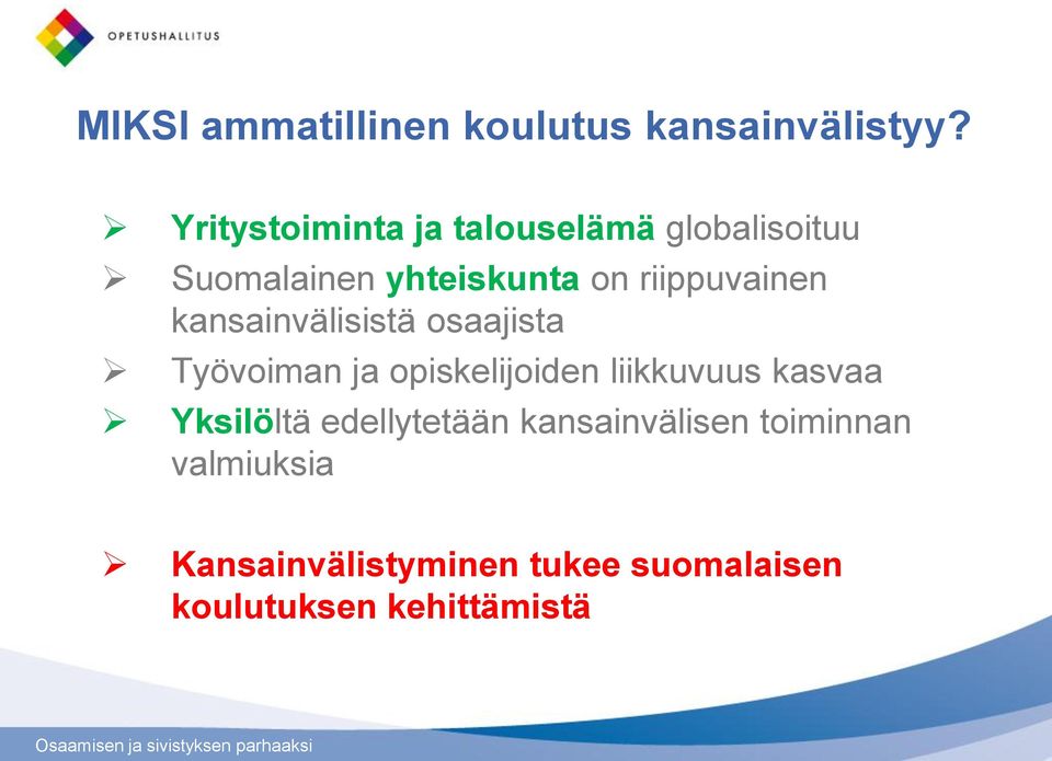 riippuvainen kansainvälisistä osaajista Työvoiman ja opiskelijoiden liikkuvuus