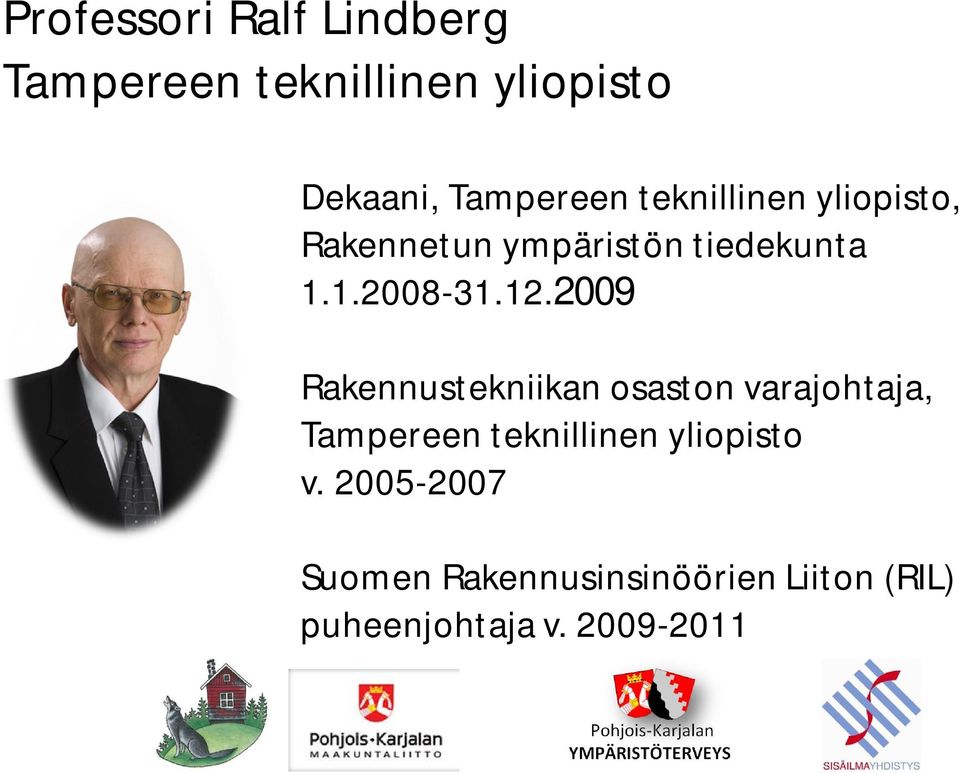 2009 Rakennustekniikan osaston varajohtaja, Tampereen teknillinen yliopisto