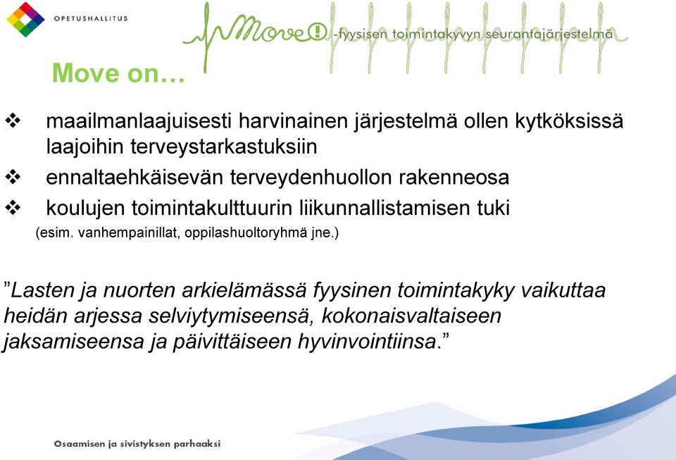 (esim. vanhempainillat, oppilashuoltoryhmä jne.