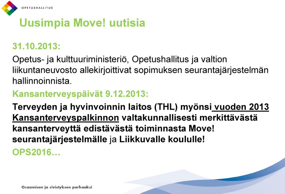 sopimuksen seurantajärjestelmän hallinnoinnista. Kansanterveyspäivät 9.12.