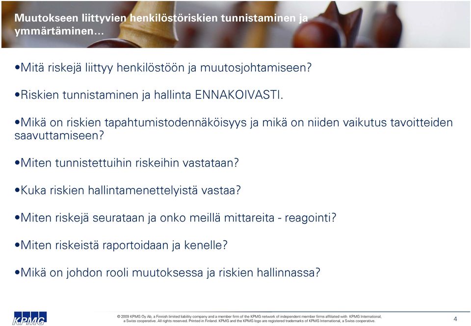 Mikä on riskien tapahtumistodennäköisyys ja mikä on niiden vaikutus tavoitteiden saavuttamiseen?