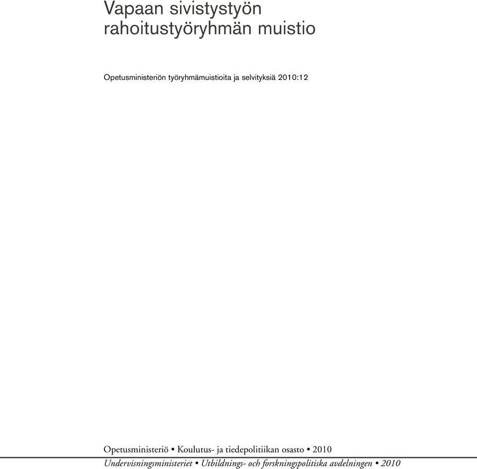 Opetusministeriö Koulutus- ja tiedepolitiikan osasto 2010