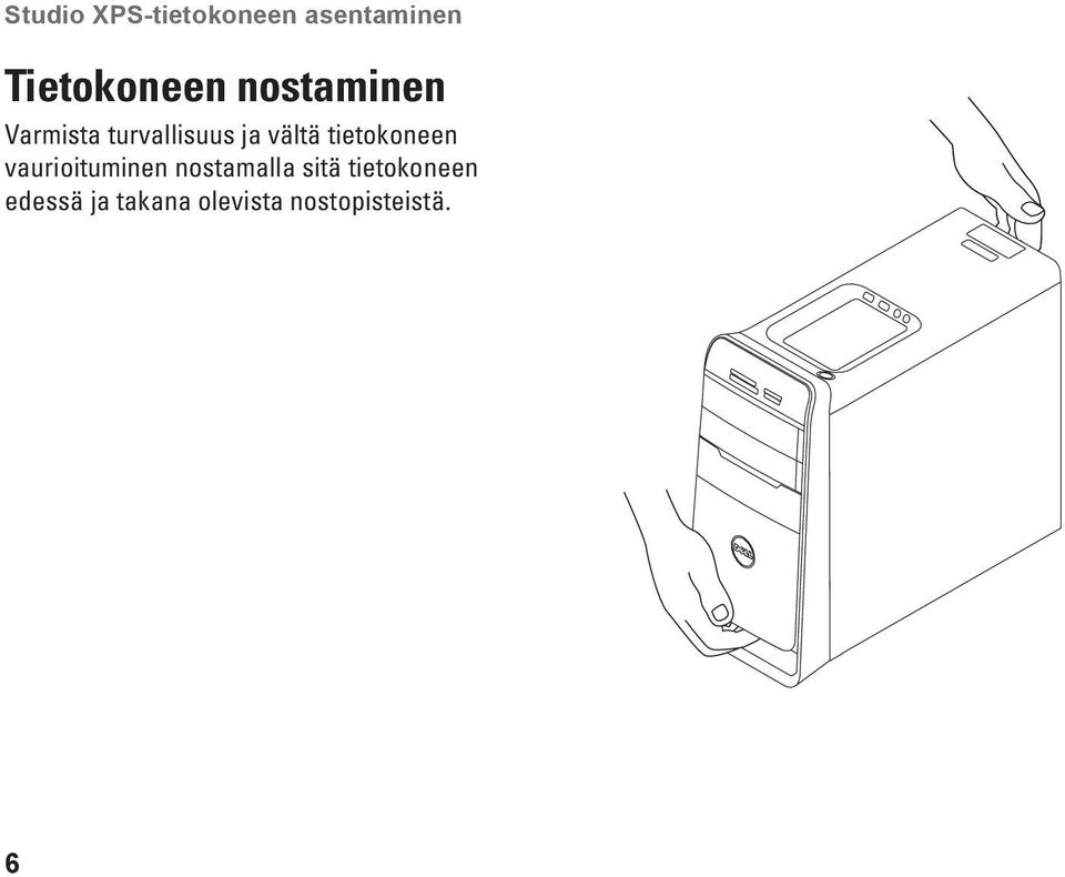 tietokoneen vaurioituminen nostamalla sitä