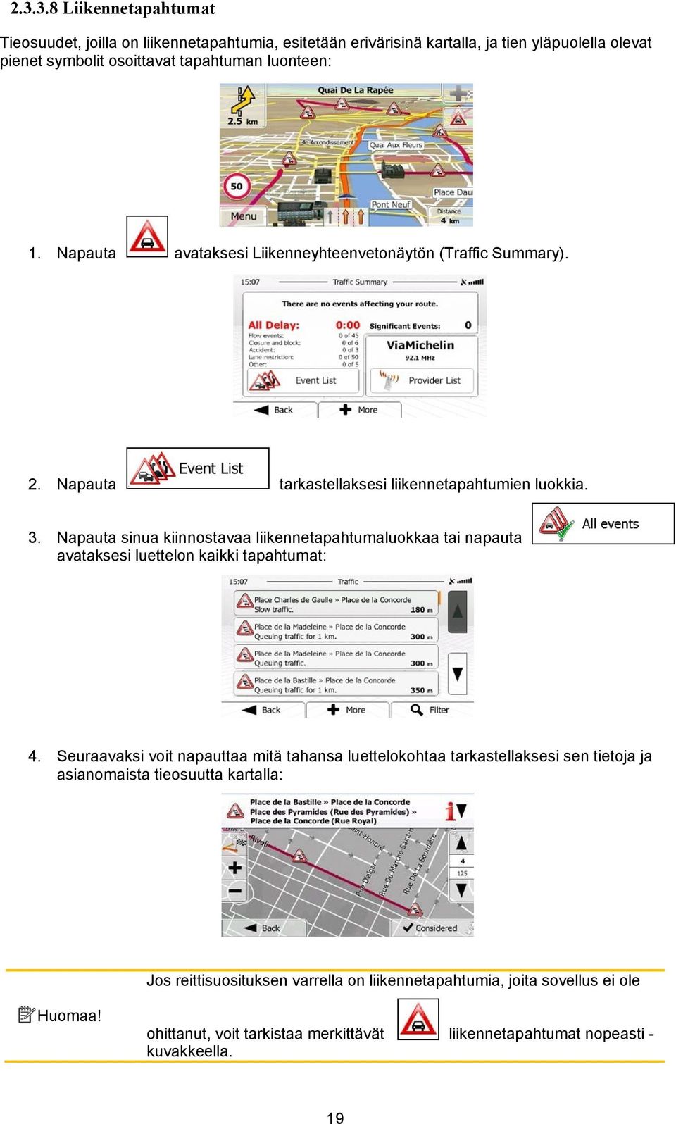 Napauta sinua kiinnostavaa liikennetapahtumaluokkaa tai napauta avataksesi luettelon kaikki tapahtumat: 4.