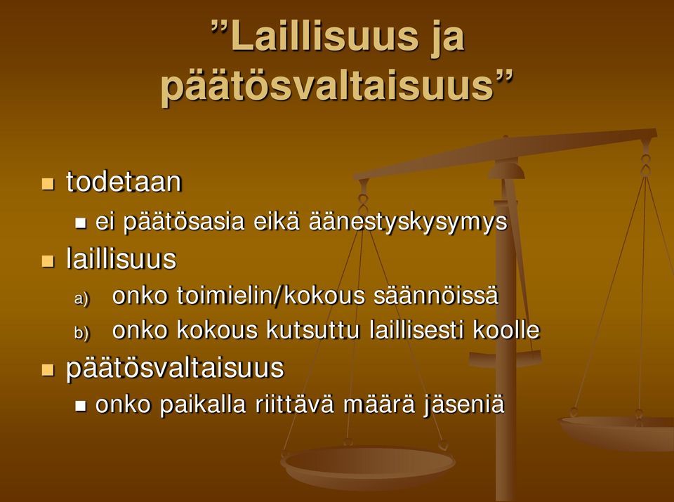 toimielin/kokous säännöissä b) onko kokous kutsuttu