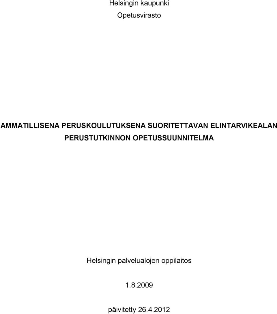 PERUSTUTKINNON OPETUSSUUNNITELMA Helsingin