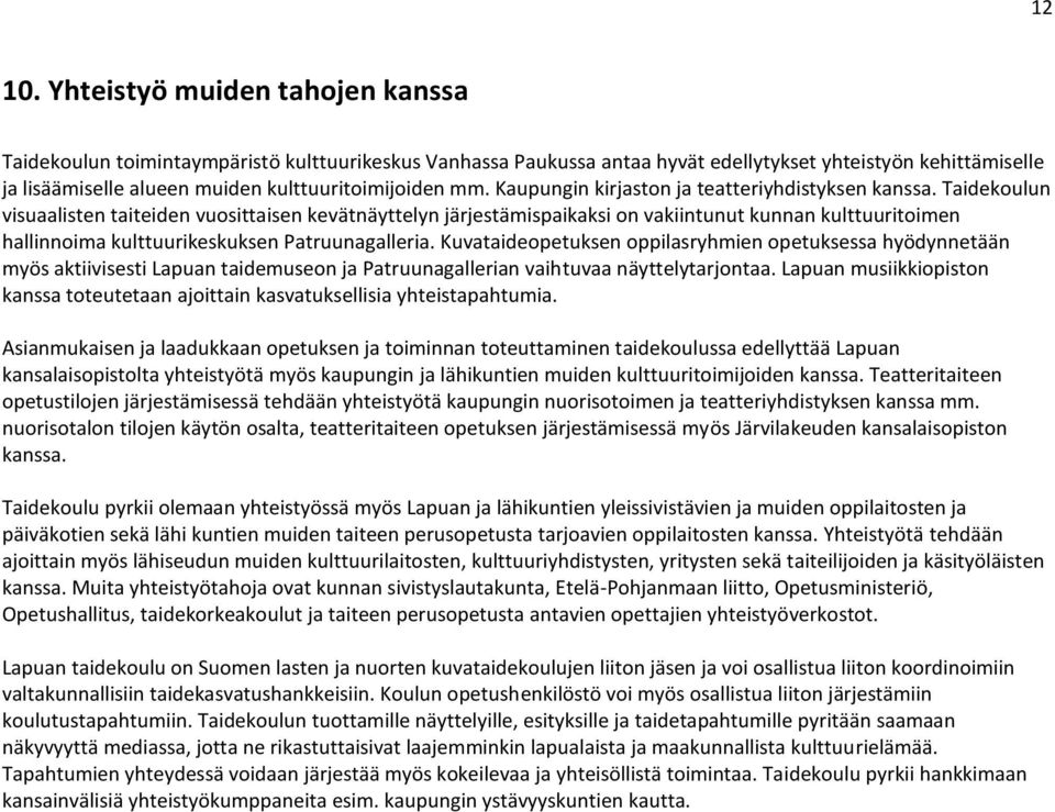 mm. Kaupungin kirjaston ja teatteriyhdistyksen kanssa.