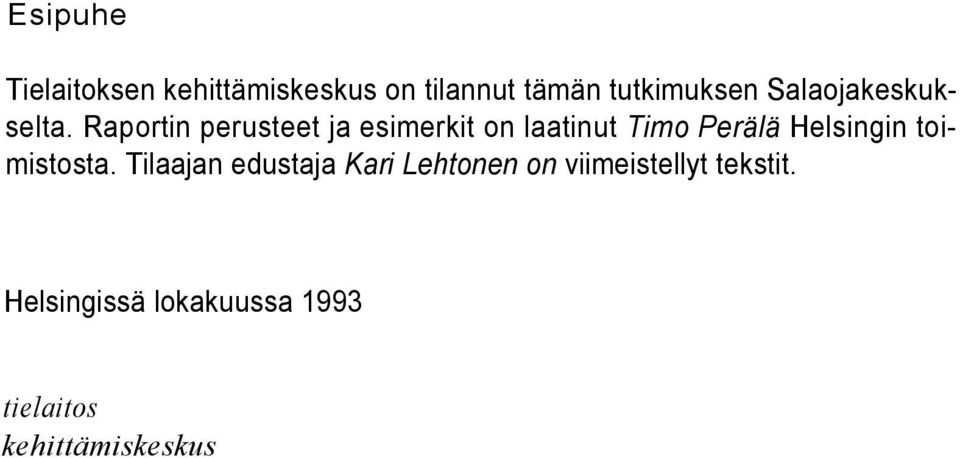 Raportin perusteet ja esimerkit on laatinut Timo Perälä Helsingin