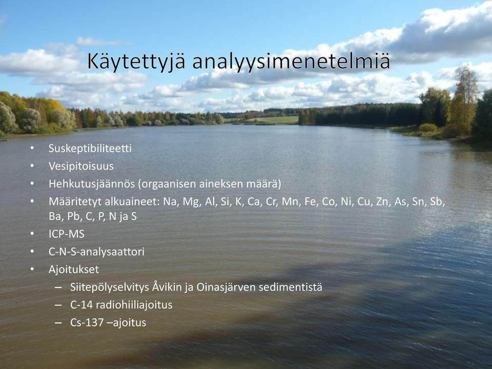 Sn, Sb, Ba, Pb, C, P, N ja S ICP-MS C-N-S-analysaattori Ajoitukset