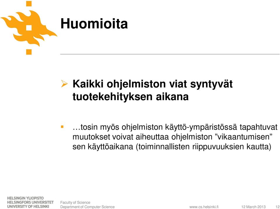 muutokset voivat aiheuttaa ohjelmiston vikaantumisen sen