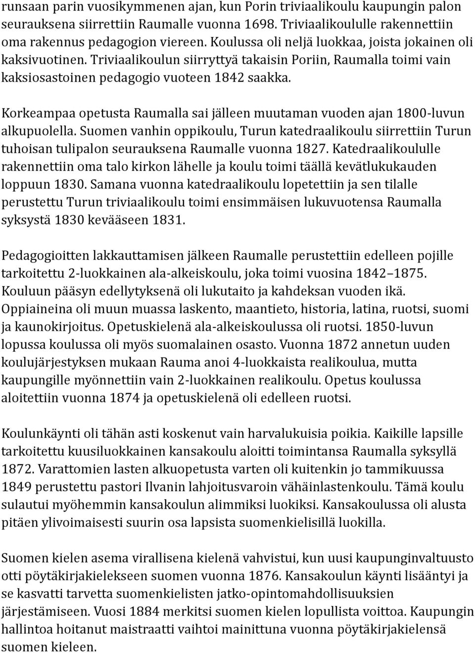 Korkeampaa opetusta Raumalla sai jälleen muutaman vuoden ajan 1800-luvun alkupuolella.