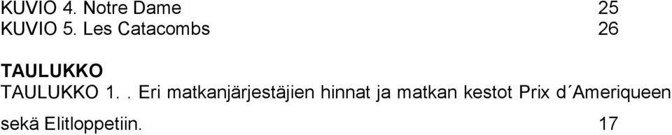 . Eri matkanjärjestäjien hinnat ja