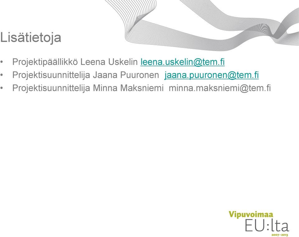 fi Projektisuunnittelija Jaana Puuronen jaana.