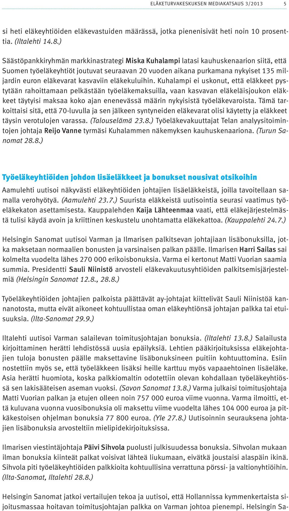 kasvaviin eläkekuluihin.