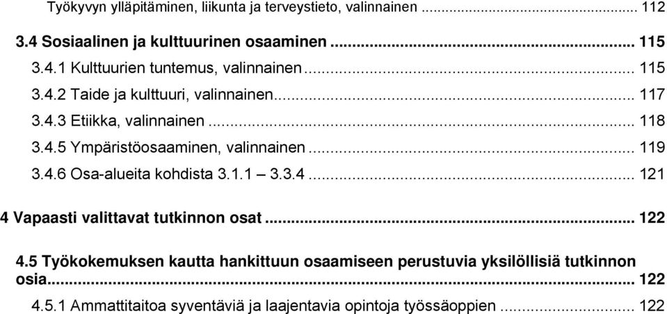 1.1 3.3.4... 121 4 Vapaasti valittavat tutkinnon osat... 122 4.