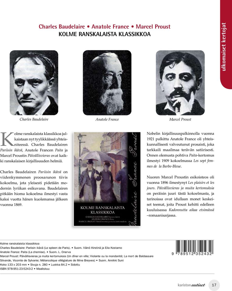 Charles Baudelairen Pariisin ikävä on viidenkymmenen proosarunon tiivis kokoelma, jota yleisesti pidetään modernin lyriikan esikuvana.