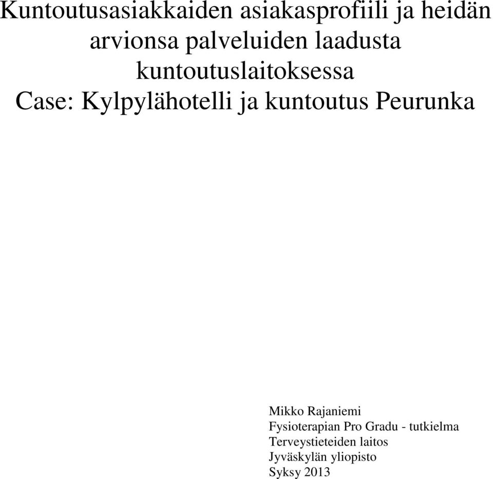 Kylpylähotelli ja kuntoutus Peurunka Mikko Rajaniemi