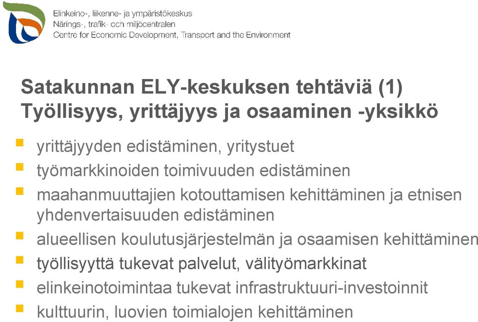 yhdenvertaisuuden edistäminen alueellisen koulutusjärjestelmän ja osaamisen kehittäminen työllisyyttä tukevat