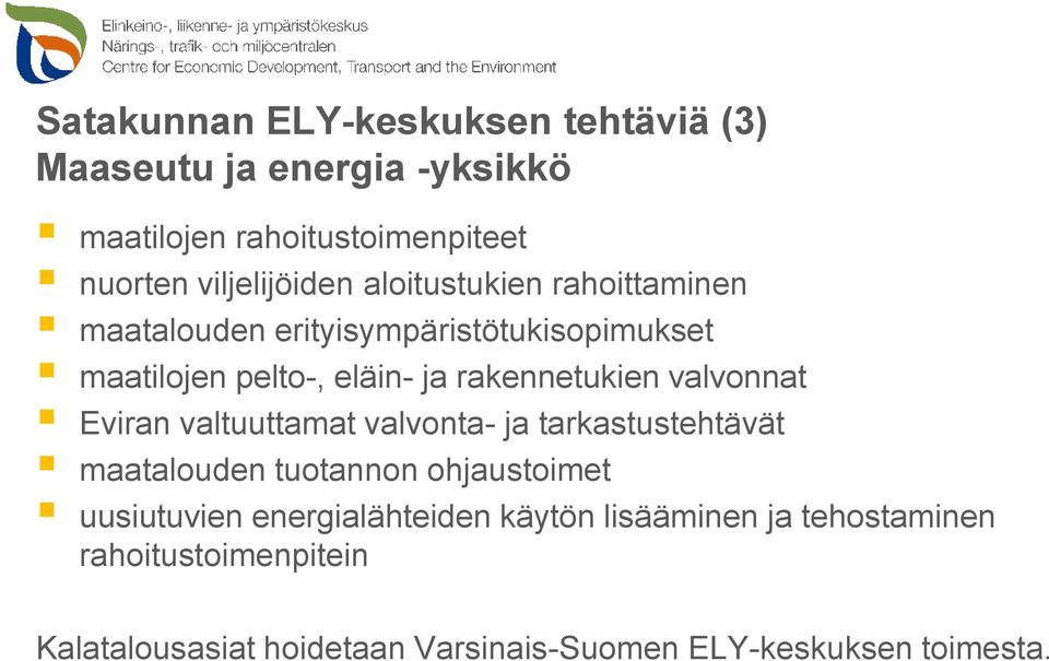 valvonnat Eviran valtuuttamat valvonta- ja tarkastustehtävät maatalouden tuotannon ohjaustoimet uusiutuvien