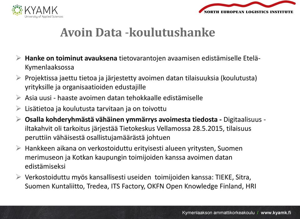 avoimesta tiedosta - Digitaalisuus - iltakahvit oli tarkoitus järjestää Tietokeskus Vellamossa 28.5.