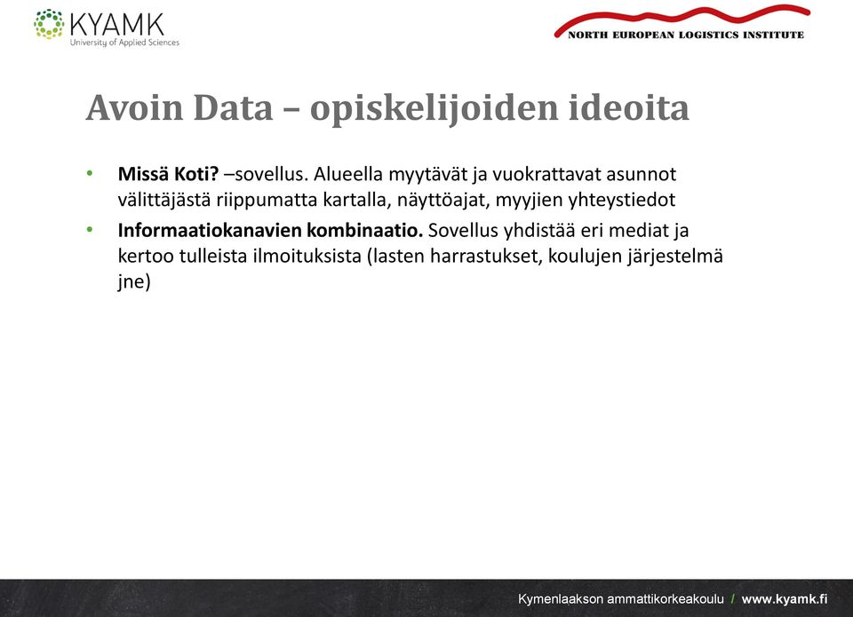 näyttöajat, myyjien yhteystiedot Informaatiokanavien kombinaatio.