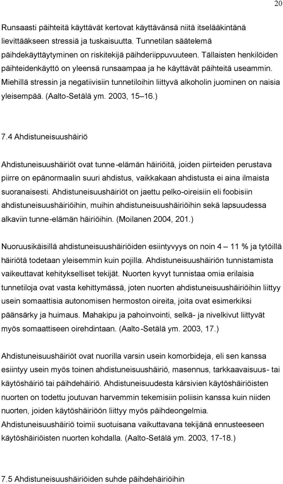 (Aalto-Setälä ym. 2003, 15 16.) 7.