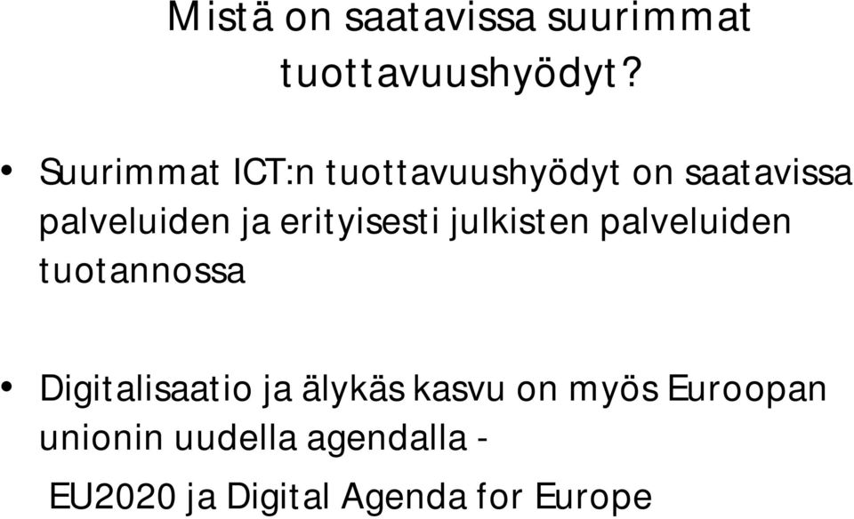 erityisesti julkisten palveluiden tuotannossa Digitalisaatio ja