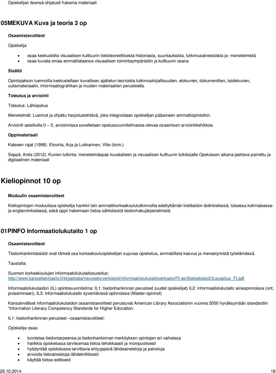 taidekuvien, uutismateriaalin, informaatiografiikan ja muiden materiaalien perusteella.