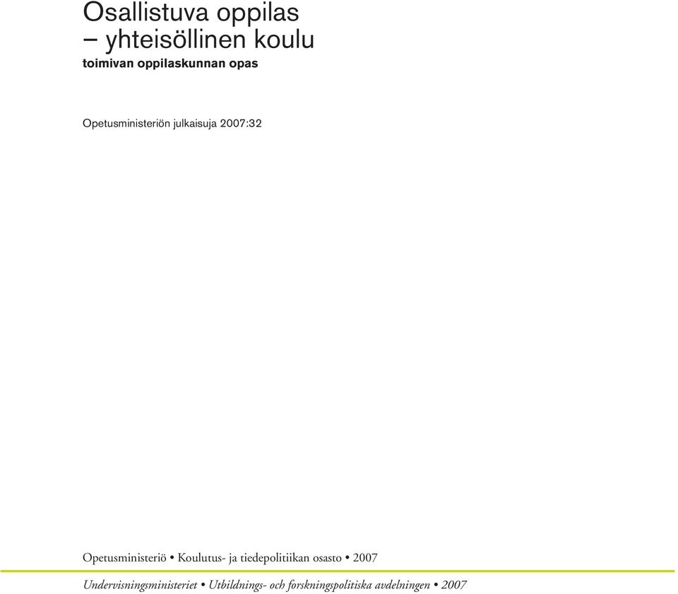 Opetusministeriö Koulutus- ja tiedepolitiikan osasto 2007