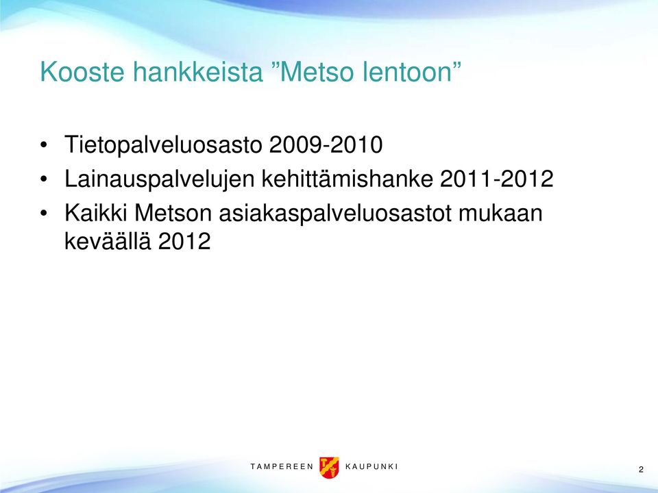 kehittämishanke 2011-2012 Kaikki Metson