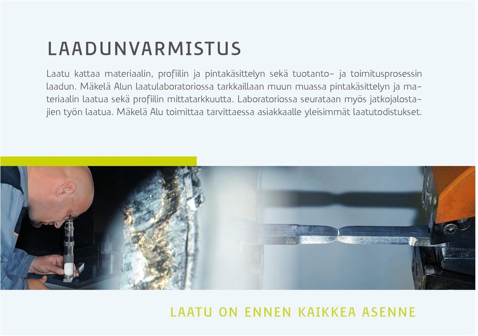 Mäkelä Alun laatulaboratoriossa tarkkaillaan muun muassa pintakäsittelyn ja materiaalin laatua sekä