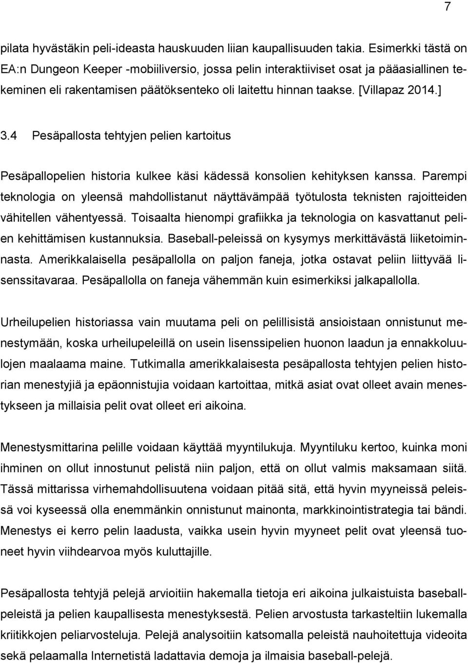 4 Pesäpallosta tehtyjen pelien kartoitus Pesäpallopelien historia kulkee käsi kädessä konsolien kehityksen kanssa.