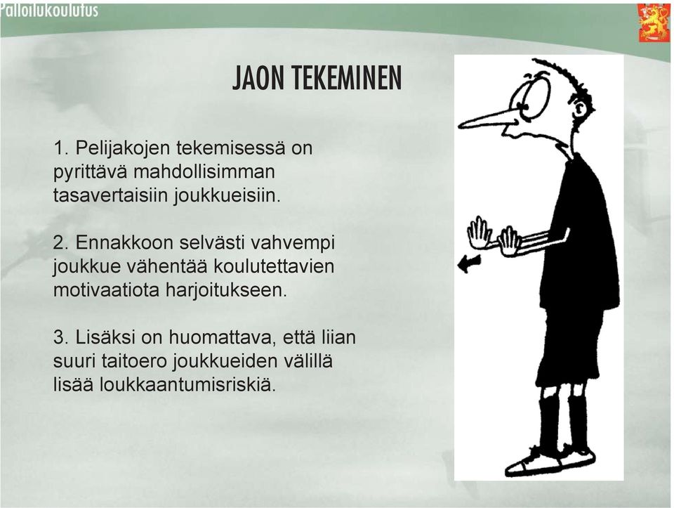 joukkueisiin. 2.