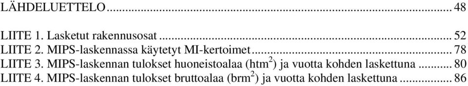 MIPS-laskennan tulokset huoneistoalaa (htm 2 ) ja vuotta kohden