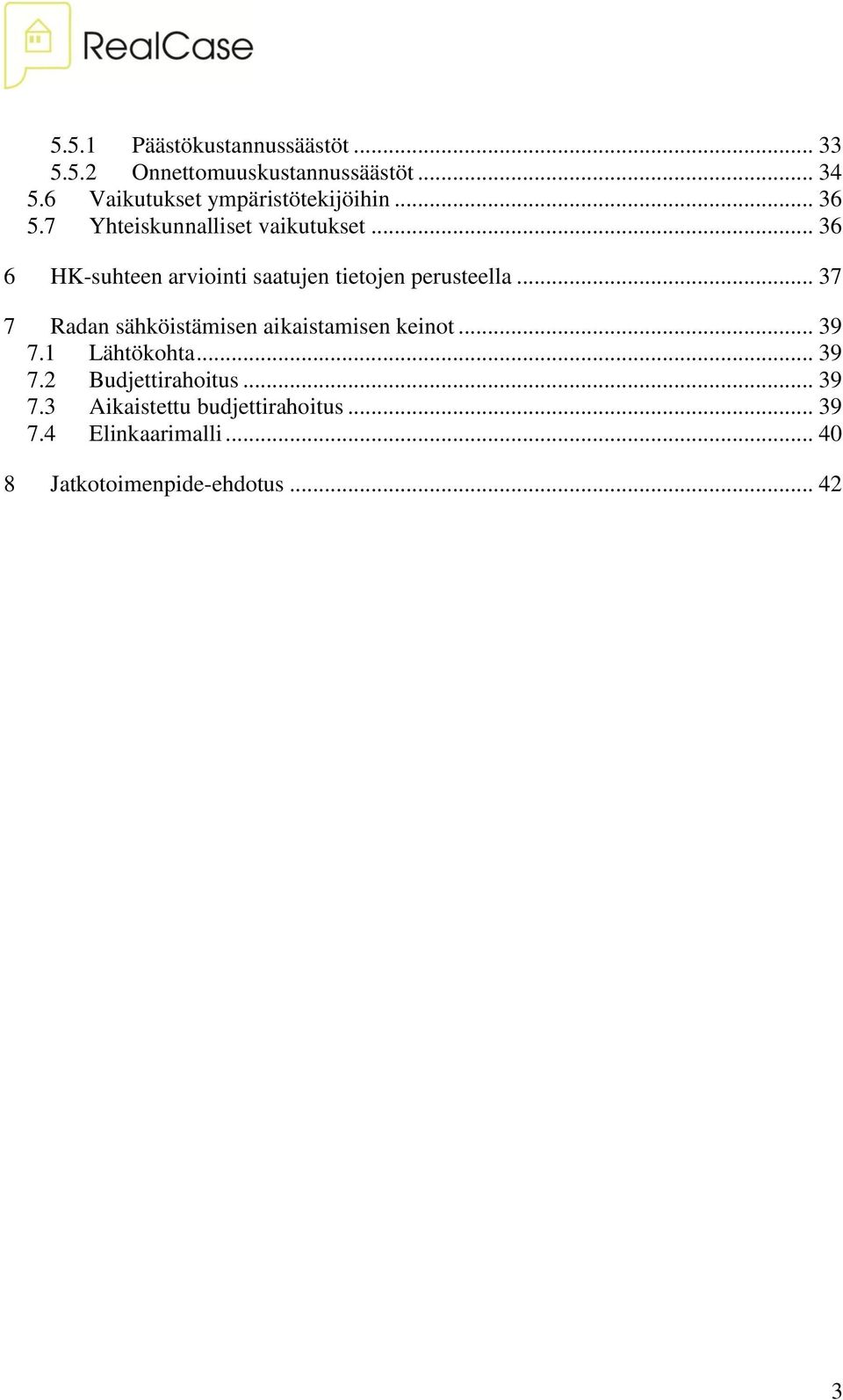 .. 36 6 HK-suhteen arviointi saatujen tietojen perusteella.