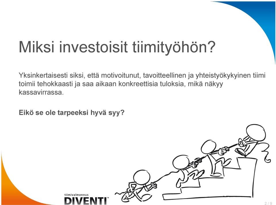 ja yhteistyökykyinen tiimi toimii tehokkaasti ja saa aikaan